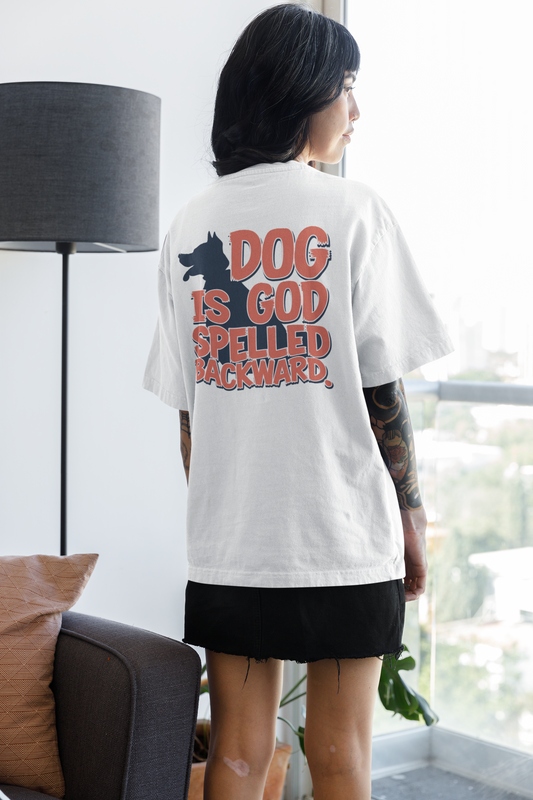 Dog is God spelled backward unisex Oversized T-shirt