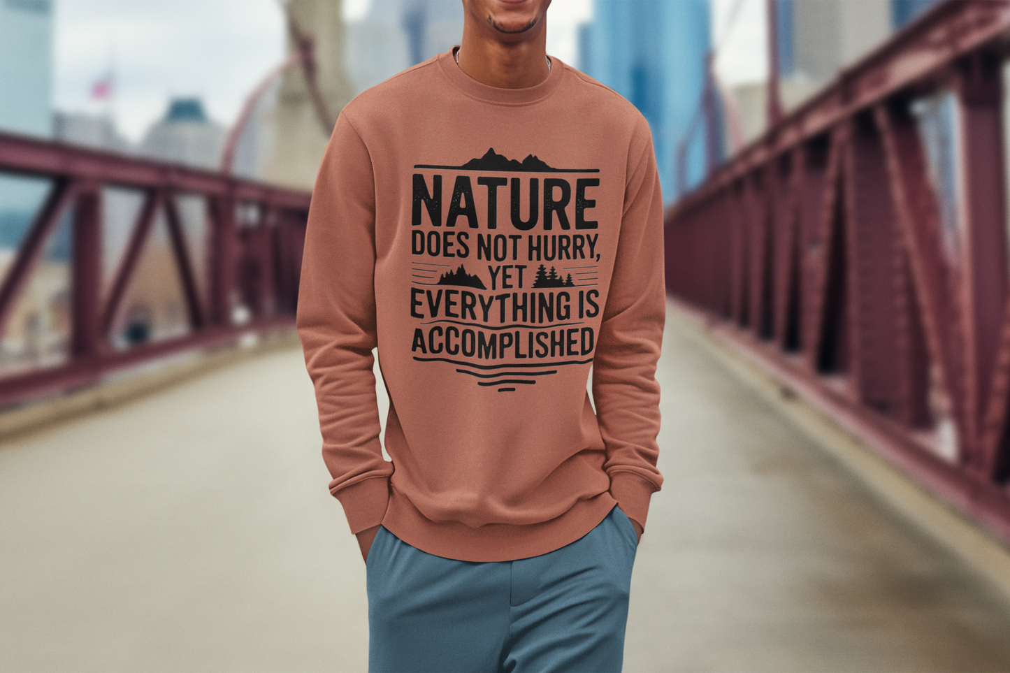 Nature does not hurry unisex sweatshirt