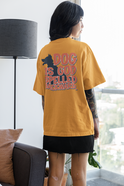 Dog is God spelled backward unisex Oversized T-shirt