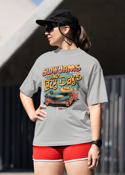 Slow jams and lazy days unisex Oversized T-shirt