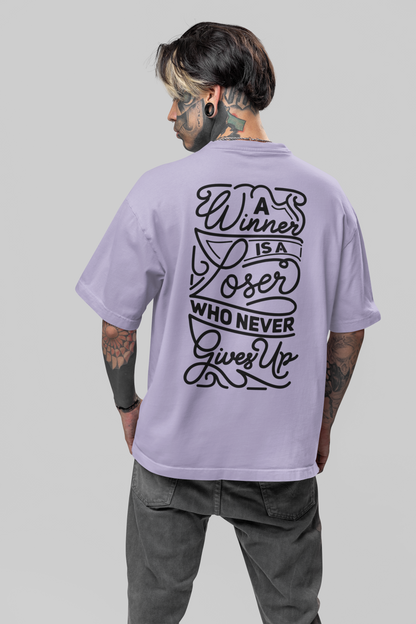 Loser who never gives up unisex Oversized T-shirt