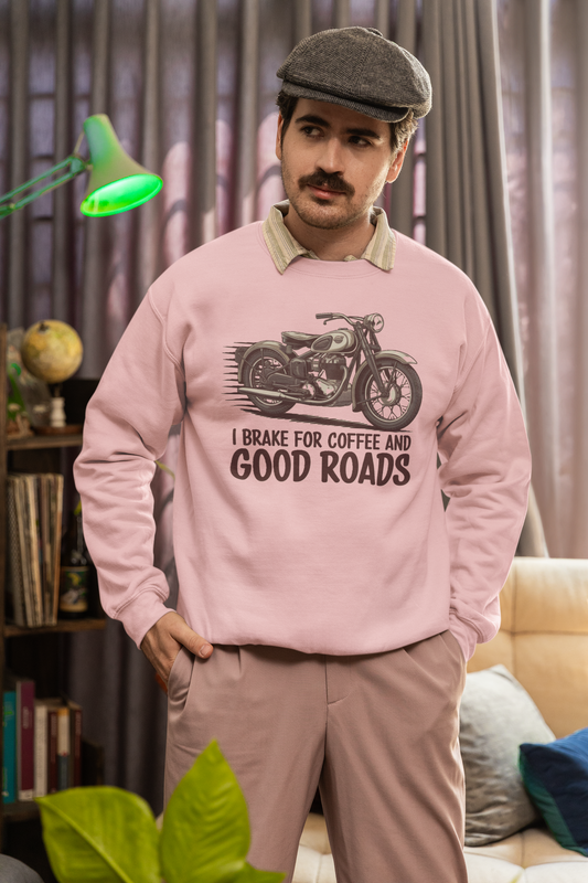 I brake for coffee and good roads unisex sweatshirt