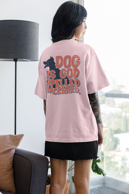 Dog is God spelled backward unisex Oversized T-shirt