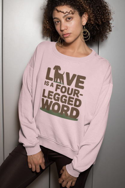 Love is a four-legged word unisex Sweatshirt