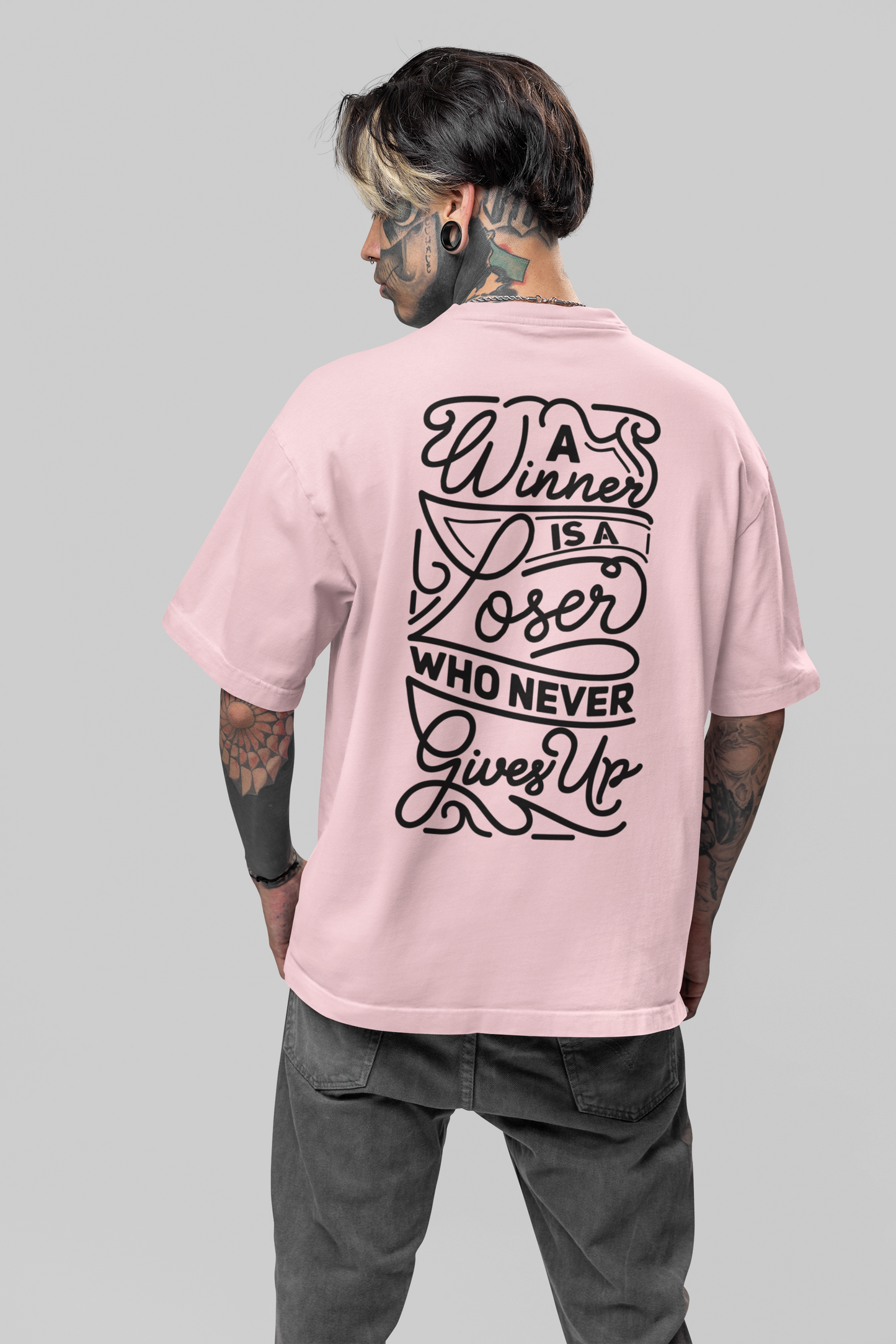 Loser who never gives up unisex Oversized T-shirt