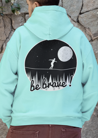 Be brave Unisex Hoodie