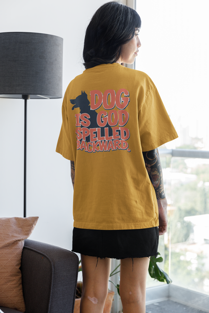 Dog is God spelled backward unisex Oversized T-shirt