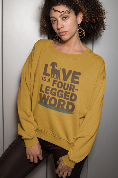 Love is a four-legged word unisex Sweatshirt