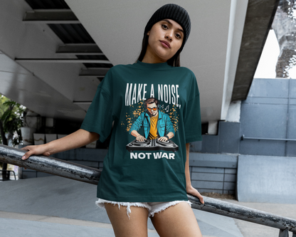 Make a noise, not war Unisex Oversized T-shirt