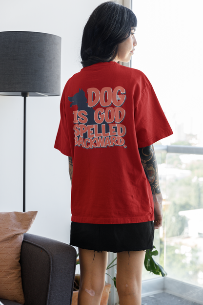 Dog is God spelled backward unisex Oversized T-shirt